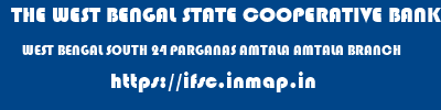 THE WEST BENGAL STATE COOPERATIVE BANK  WEST BENGAL SOUTH 24 PARGANAS AMTALA AMTALA BRANCH  ifsc code